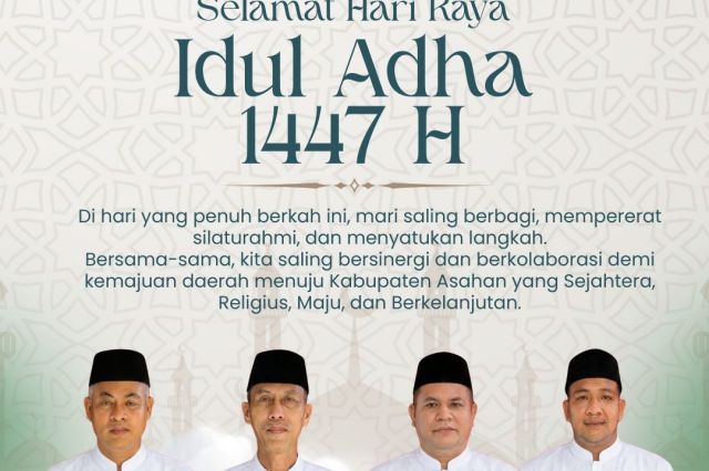 PIMPINAN DAN ANGGOTA DPRD KABUPATEN ASAHAN MENGUCAPKAN SELAMAT HARI RAYA IDUL ADHA 1447 HIJRIAH